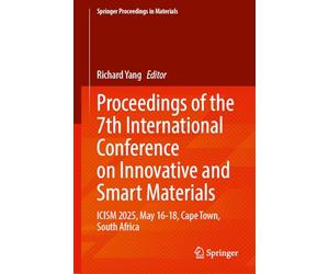 Proceedings of the 7th International Conference on Innovative and Smart Materials: ICISM 2025, May 16-18, Cape Town, South Africa