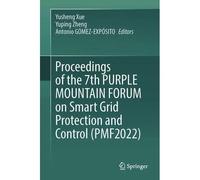 Proceedings Of The 7th Purple Mountain Forum On Smart Grid Protection And Control (Pmf2022)