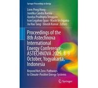 Proceedings of the 8th Astechnova International Energy Conference- ASTECHNOVA 2025, 8-9 October, Yogyakarta, Indonesia: Beyond Net Zero: Pathways to Climate-Positive Energy Systems