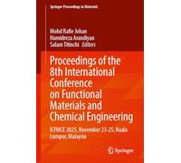 Proceedings of the 8th International Conference on Functional Materials and Chemical Engineering: ICFMCE 2025, November 23-25, Kuala Lumpur, Malaysia