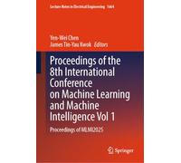 Proceedings of the 8th International Conference on Machine Learning and Machine Intelligence Vol 1: Proceedings of MLMI2025