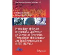 Proceedings Of The 8th International Conference On Sciences Of Electronics, Technologies Of Information And Telecommunications (Setit'18), Vol.2