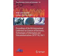 Proceedings Of The 8th International Conference On Sciences Of Electronics, Technologies Of Information And Telecommunications (Setit'18), Vol.1