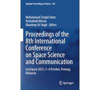 Proceedings of the 8th International Conference on Space Science and Communication: Iconspace 2023, 3-4 October, Penang, Malaysia
