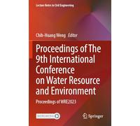 Proceedings of The 9th International Conference on Water Resource and Environment: Proceedings of WRE2023