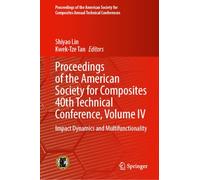 Proceedings of the American Society for Composites 40th Technical Conference, Volume IV: Impact Dynamics and Multifunctionality