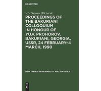 Proceedings Of The Bakuriani Colloquium In Honour Of Yu.V. Prohorov, Bakuriani, Georgia, Ussr, 24 February-4 March, 1990