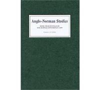 Proceedings of the Battle Conference 2009, ANGLO-NORMAN STUDIES PROCEEDINGS OF THE BATTLE CONFERENCE