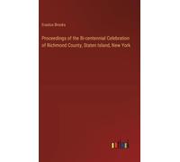Proceedings Of The Bi-Centennial Celebration Of Richmond County, Staten Island, New York