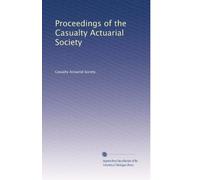 Proceedings of the Casualty Actuarial Society