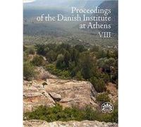 Proceedings of the Danish Institute at Athens: 8 - [Livre en VO] Rune Frederiksen, Kristina Winther Jacobsen, Sã¸ren Handberg (Auteur)