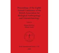 Proceedings Of The Eighth Annual Conference Of The British Association For Biological Anthropology And Osteoarchaeology
