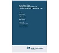 Proceedings Of The Fifth European Conference On Computer Supported Cooperative Work