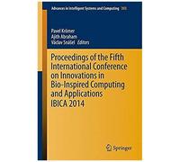 Proceedings Of The Fifth International Conference On Innovations In Bio-Inspired Computing And Applications Ibica 2014