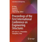 Proceedings of the First International Conference on Engineering Structures: ICES 2024; 8-11 November; Guangzhou, China