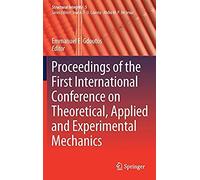 Proceedings Of The First International Conference On Theoretical, Applied And Experimental Mechanics