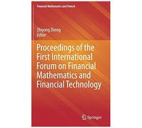 Proceedings Of The First International Forum On Financial Mathematics And Financial Technology