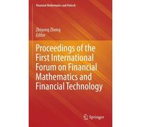 Proceedings Of The First International Forum On Financial Mathematics And Financial Technology