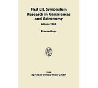 Proceedings Of The First Lunar International Laboratory (Lil) Symposium Research In Geosciences And Astronomy