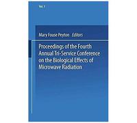 Proceedings Of The Fourth Annual Tri-Service Conference On The Biological Effects Of Microwave Radiation