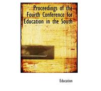 Proceedings Of The Fourth Conference For Education In The South