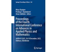 Proceedings of the Fourth International Conference on Advances in Applied Physics and Mathematics: AAPM-IV 2025, 18-19 December, 2025, Bukhara, Uzbekistan