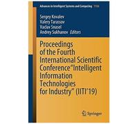 Proceedings Of The Fourth International Scientific Conference "Intelligent Information Technologies For Industry" (Iiti'19)