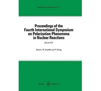 Proceedings Of The Fourth International Symposium On Polarization Phenomena In Nuclear Reactions