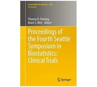 Proceedings Of The Fourth Seattle Symposium In Biostatistics: Clinical Trials