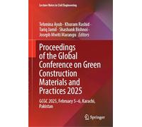 Proceedings of the Global Conference on Green Construction Materials and Practices 2025: GCGC 2025, February 5-6, Karachi, Pakistan