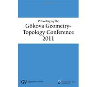 Proceedings Of The Gokova Geometry-Topology Conference 2011