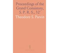 Proceedings of the Grand Consistory, S. P. R. S., 32': Ancient & Accepted Rite, Scottish Freemasons, Southern Jurisdiction, 1868-74