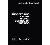 PROCEEDINGS OF THE HIGHER SCHOOL OF THE KGB: NO. 41-42