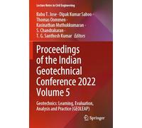 Proceedings of the Indian Geotechnical Conference 2022: Geotechnics Learning, Evaluation, Analysis and Practice Geoleap (5)