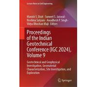 Proceedings of the Indian Geotechnical Conference, Igc 2024: Geotechnical and Geophysical Investigation, Geomaterial Characterization, Site Investigation and Exploration (1)