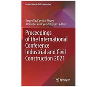 Proceedings Of The International Conference Industrial And Civil Construction 2021