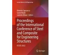 Proceedings Of The International Conference Of Steel And Composite For Engineering Structures