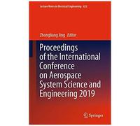 Proceedings Of The International Conference On Aerospace System Science And Engineering 2019