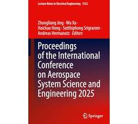 Proceedings of the International Conference on Aerospace System Science and Engineering 2025