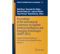Proceedings of the International Conference on Applied Artificial Intelligence and Emerging Technologies (AAIET’2025): Applied Artificial Intelligence for Smarter and Sustainable Future, Volume 1