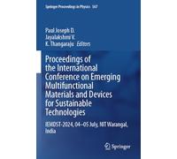 Proceedings of the International Conference on Emerging Multifunctional Materials and Devices for Sustainable Technologies: IEMDST-2024, 04-05 July, NIT Warangal, India