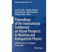 Proceedings of the International Conference on Future Prospects in Neutrino and Astroparticle Physics: ICFPNAP 2024; 23-24 January; Assam; India