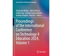 Proceedings of the International Conference on Technology 4 Education 2024, Volume 1 (Lecture Notes in Educational Technology)