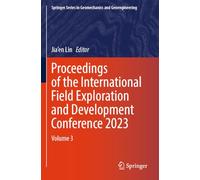 Proceedings of the International Field Exploration and Development Conference 2023: Volume 3