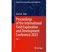 Proceedings of the International Field Exploration and Development Conference 2025: Volume 7