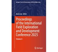 Proceedings of the International Field Exploration and Development Conference 2025: Volume 8