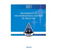 Proceedings Of The International Institute Of Space Law 2021