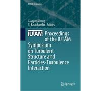 Proceedings Of The Iutam Symposium On Turbulent Structure And Particles-Turbulence Interaction