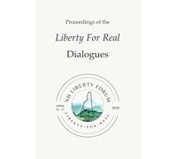 Proceedings of the Liberty For Real Dialogues