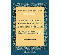 Proceedings Of The Normal School Board Of The State Of Illinois